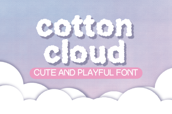 Cotton Cloud: A Sweet, Whimsical Font for Fun Designs